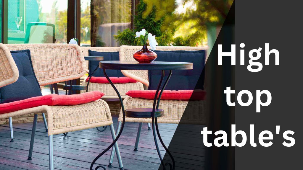 What is a high-top table? and how to use it - 2023