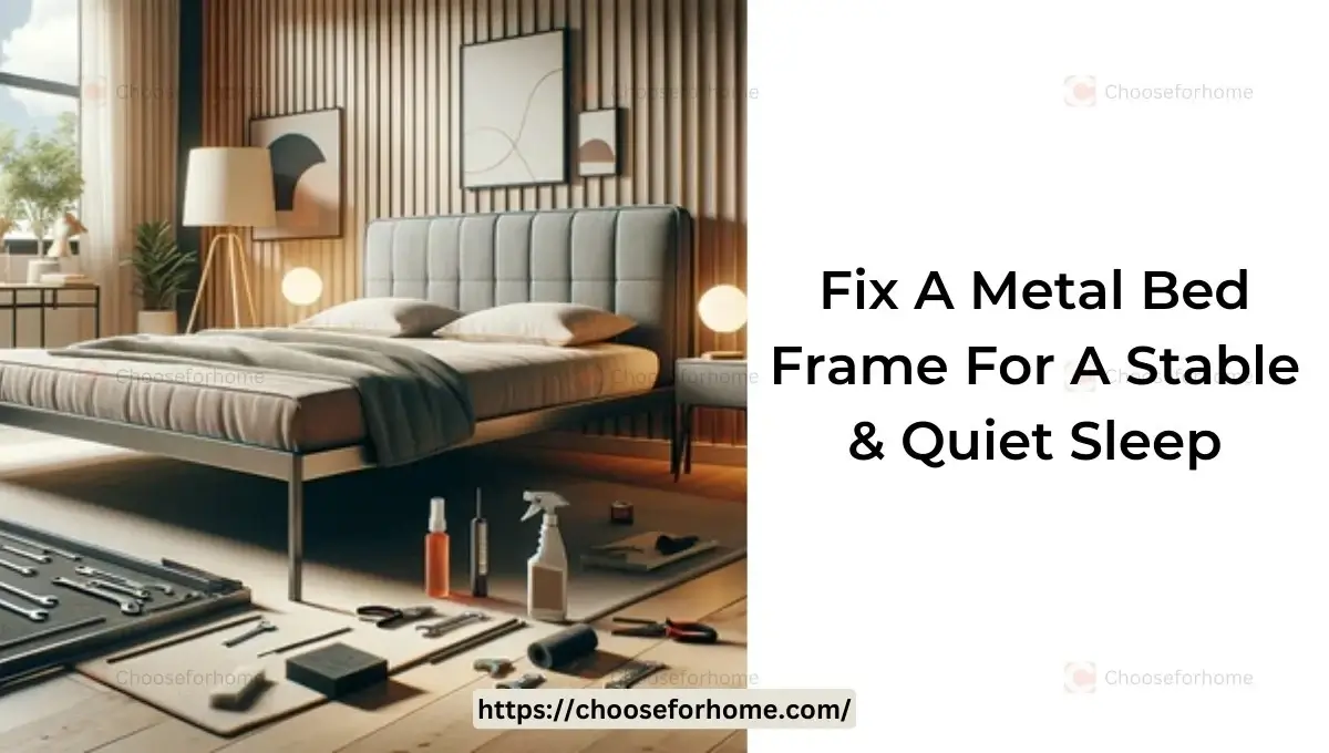 fix a metal bed frame for a stable and quiet sleep